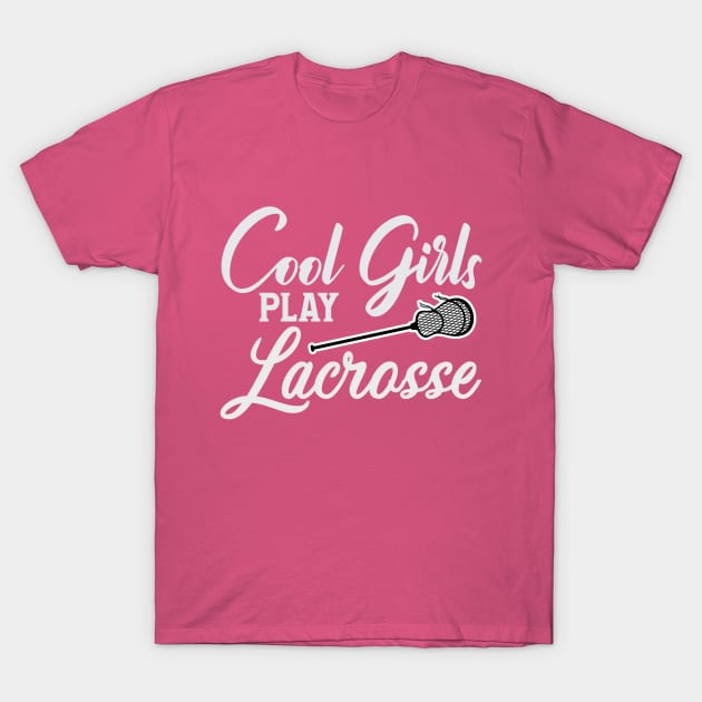 Cool Girls play Lacrosse T-Shirt by MogoTees